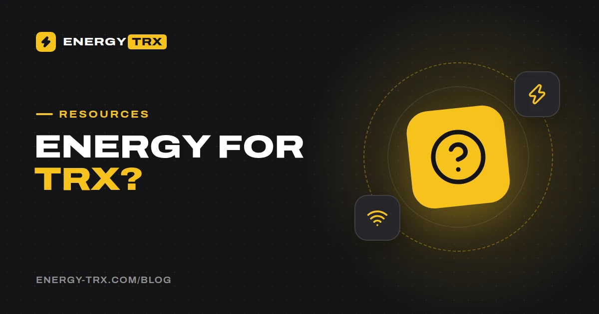Do You Need Energy to Send TRX? What Each TRON Transaction Uses