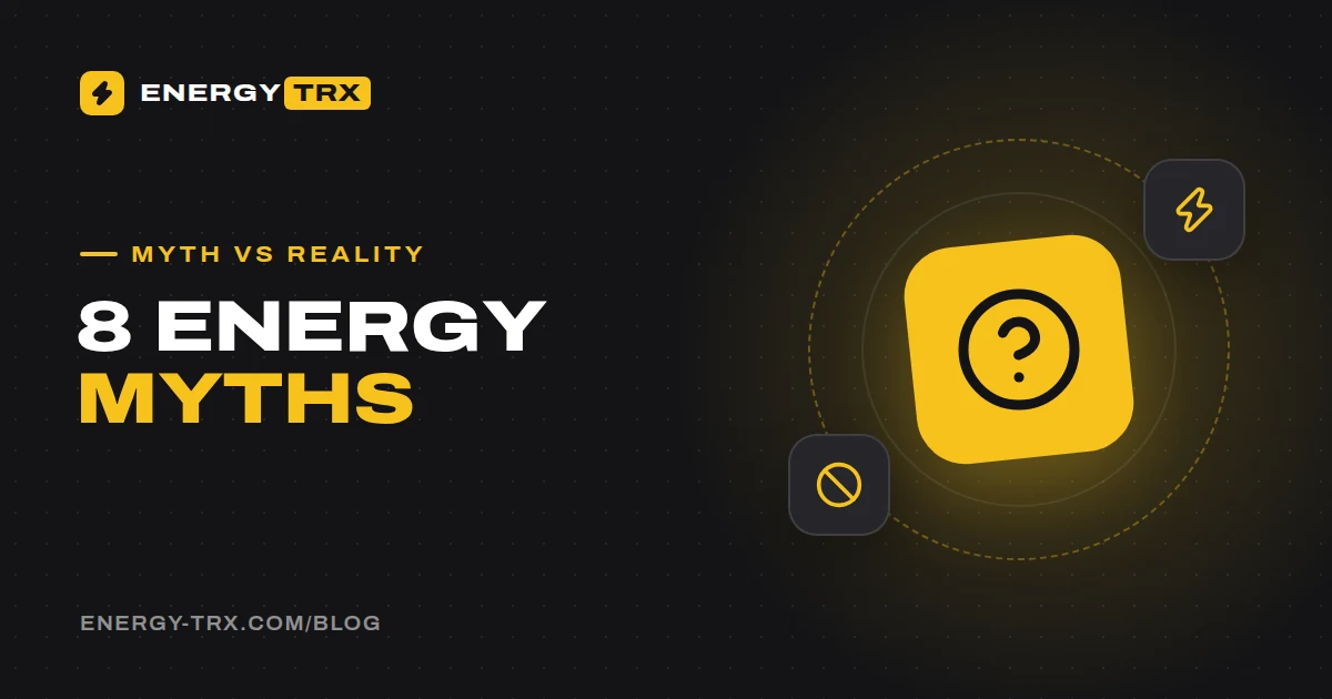 8 TRON Energy Myths That Quietly Cost USDT Senders Money