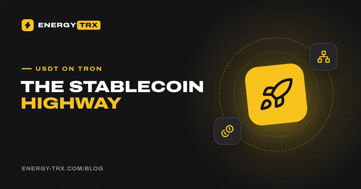 Why So Much USDT on TRON? How TRC-20 Became the Stablecoin Highway