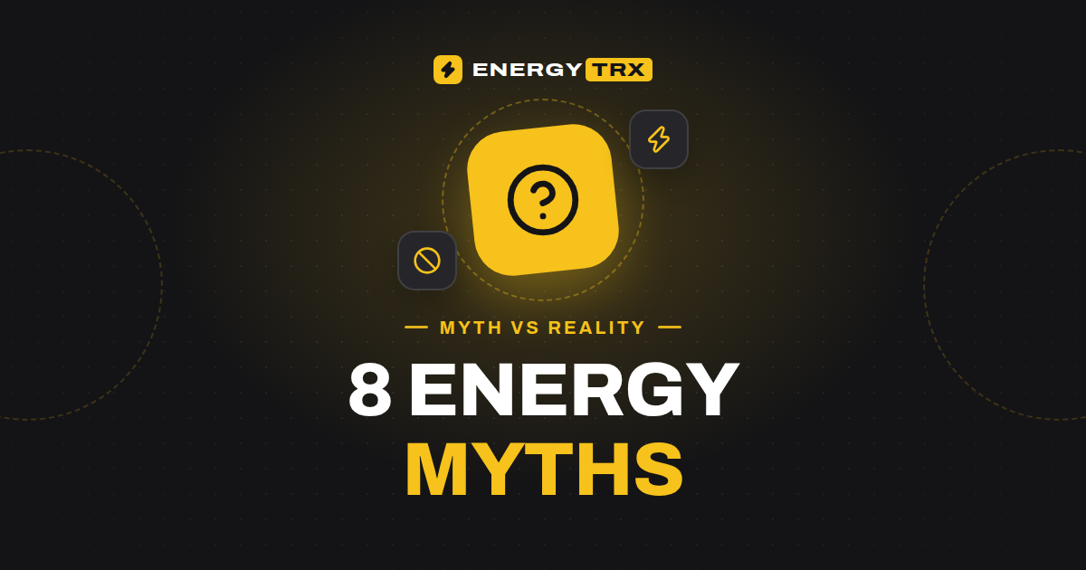 8 TRON Energy Myths That Quietly Cost USDT Senders Money