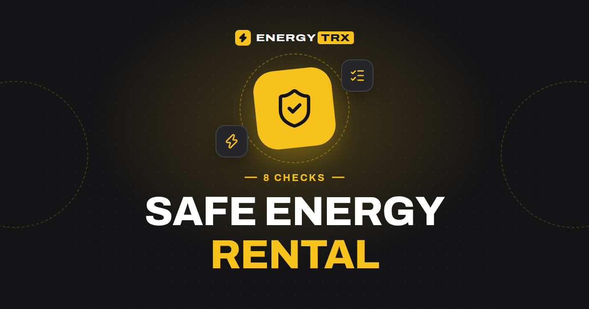 How to Choose a Safe TRON Energy Rental Service: 8 Things to Check