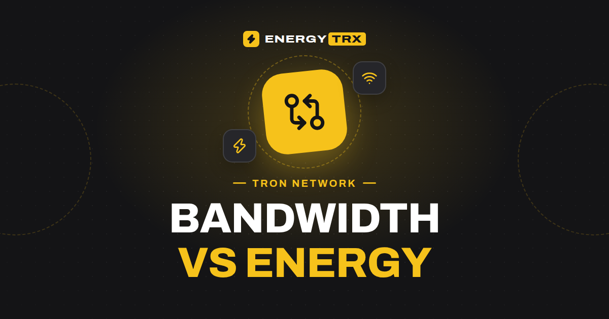 TRON Bandwidth vs Energy: What's Actually the Difference?